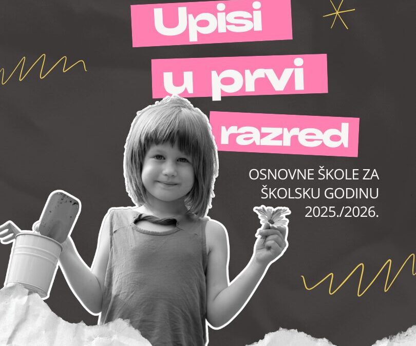 Upisi u prvi razred osnovne škole za školsku godinu 2025./2026.